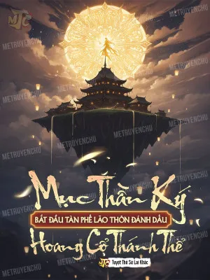 Mục Thần Ký: Thôn Lão Tàn Phế - Hoang Cổ Thánh Thể Bắt Đầu