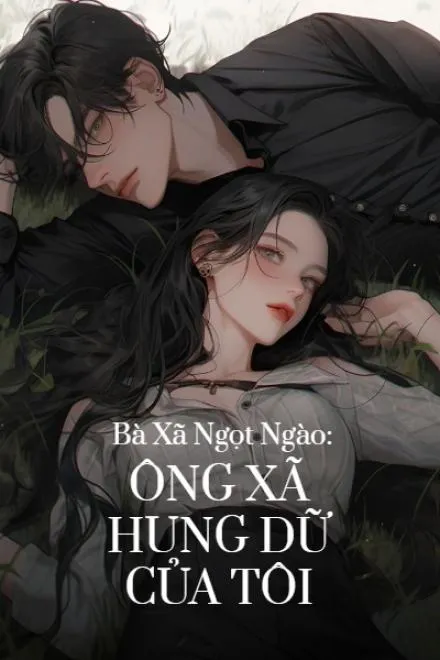 Trọng Sinh: Bà Xã Ngọt Ngào, Ông Xã Hung Dữ