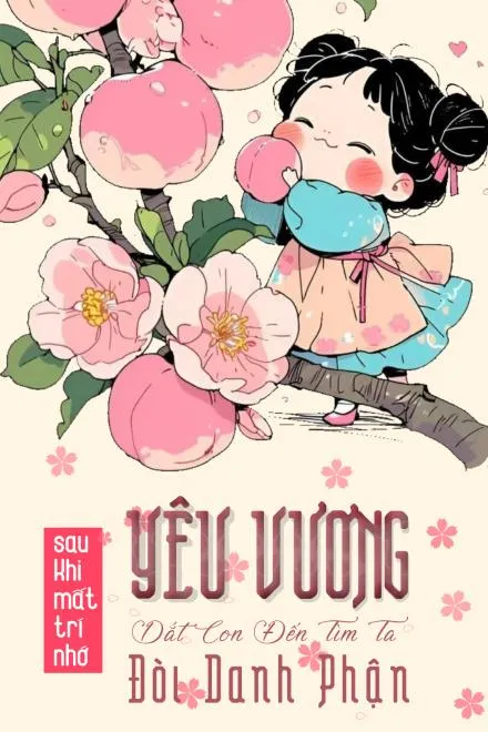 Sau Khi Mất Trí Nhớ: Yêu Vương Dẫn Con Đòi Danh Phận