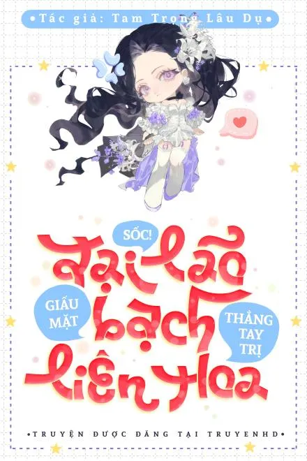 Đại Lão Giấu Mặt: Trừng Trị Bạch Liên Hoa!