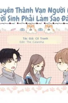 Xuyên Thành Vạn Người Mê Trời Sinh Phải Làm Sao Đây?
