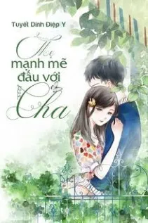 Mẹ Mạnh Mẽ Đối Đầu Với Cha