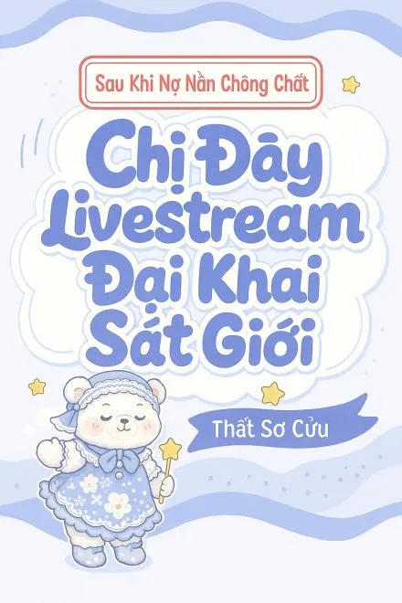 Nợ Nần Chồng Chất: Phong Ngâm Livestream "Đại Khai Sát Giới"