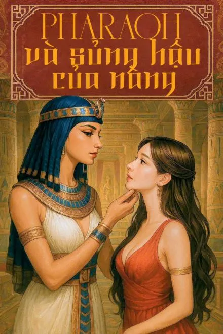 Pharaon Và Sủng Hậu Của Nàng