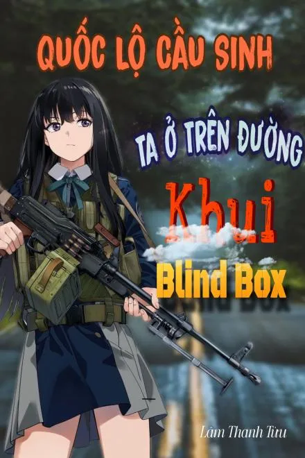 Quốc Lộ Cầu Sinh: Tô Dư Khui "Blind Box" May Mắn