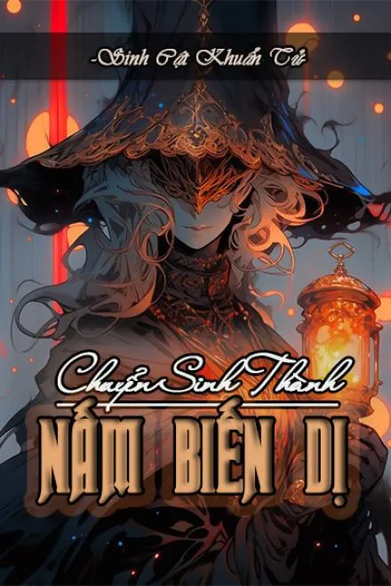 Chuyển Sinh Thành Nấm: Ta Xây Dựng Đế Chế