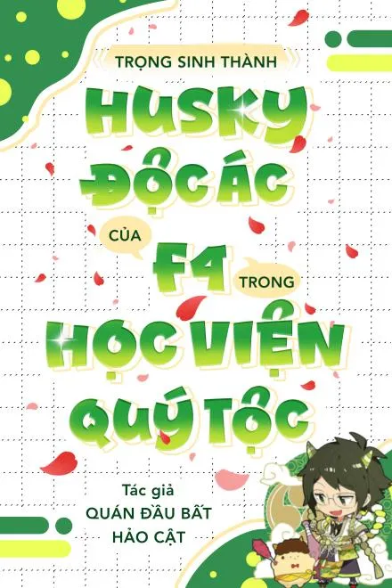 Trọng Sinh Thành Husky Độc Ác Của F4