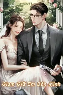 Giam Giữ Em Bên Mình