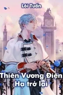 Thiên Vương Trở Lại: Huyết Hận Phục Thù