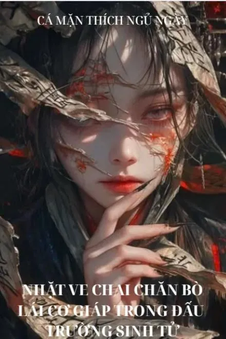 Nhặt Ve Chai Nuôi Gà Lái Cơ Giáp Giữa Đấu Trường Sinh Tử