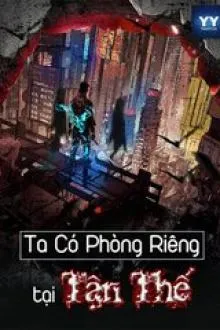 Ta Có Phòng Riêng Tại Tận Thế