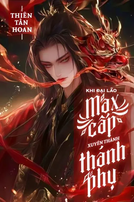 Đại Lão Xuyên Thành Thánh Phụ