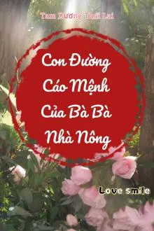 Hành Trình Nhận Cáo Mệnh Của Mẹ Chồng Nhà Nông