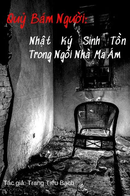 Quỷ Bám Người: Nhật Ký Sinh Tồn Nhà Ma Ám