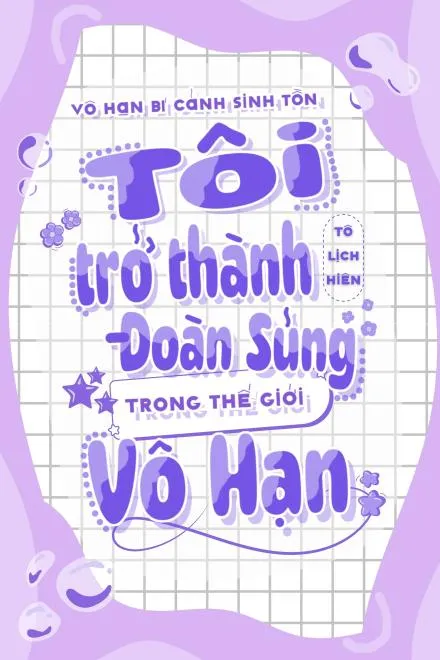Vô Hạn Bí Cảnh Sinh Tồn: Ta Trở Thành Đoàn Sủng