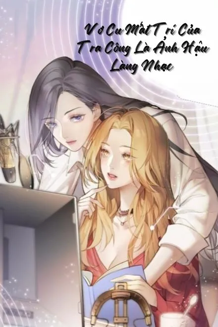 Vợ Cũ Mất Trí: Ảnh Hậu Âm Nhạc Tái Sinh Tình Yêu