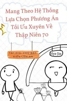 Thập Niên 70: Hệ Thống Lựa Chọn Tối Ưu