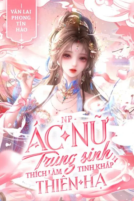 Ác Nữ Trùng Sinh: Tinh Ngạo Thiên Hạ