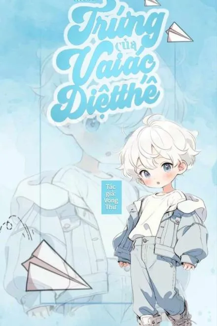 Xuyên Thành Trứng Của Vai Ác Diệt Thế