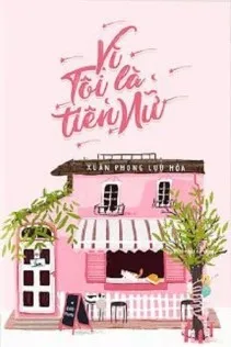 Bởi Vì Ta Là Tiên Nữ