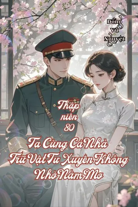 Thập Niên Tám Mươi: Mộng Thấy Vật Tư