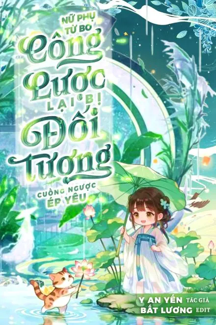 Nữ Phụ Buông Bỏ Công Lược, Lại Bị Cuồng Si Ép Yêu