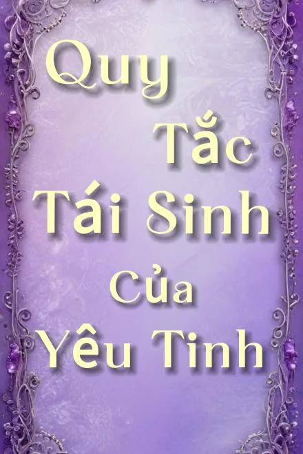 Quy Tắc Trọng Sinh Của Yêu Tinh