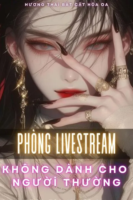 Phòng Livestream Không Phải Của Người Thường