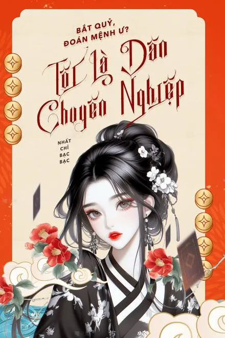 Bắt Quỷ Đoán Mệnh: Tôi Là Dân Chuyên Nghiệp