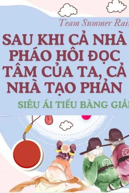 Cả Nhà Pháo Hôi Đọc Tâm: Phản Loạn Phục Thù