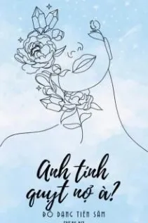 Khi Tổng Tài Quỵt Nợ