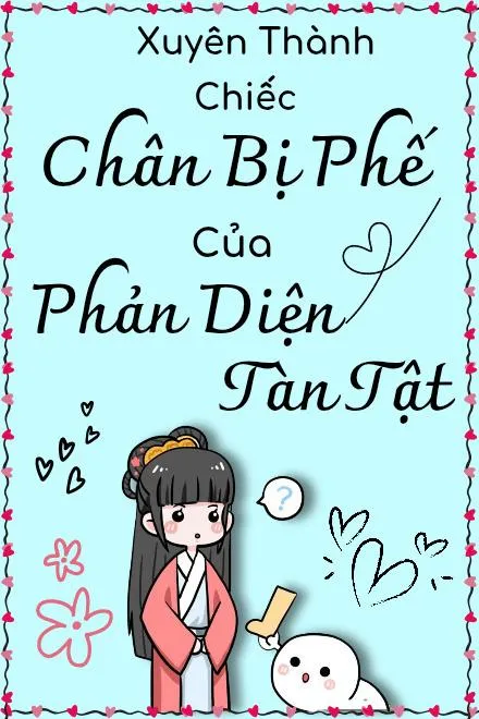 Xuyên Thành Chiếc Chân Của Phản Diện Tàn Tật