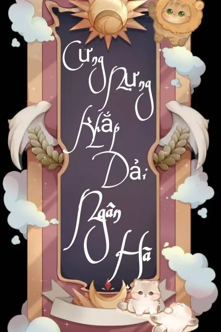 Cưng Nựng Khắp Dải Ngân Hà