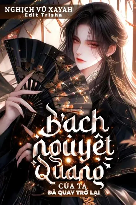 Bạch Nguyệt Quang Của Ta Đã Quay Trở Lại