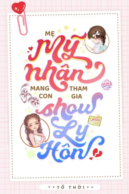 Mỹ Nhân Mẹ Đơn Thân: Tham Gia Show Ly Hôn