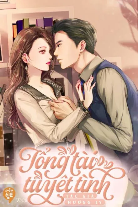 Tổng Tài Tuyệt Tình - Trái Tim Vỡ Nát