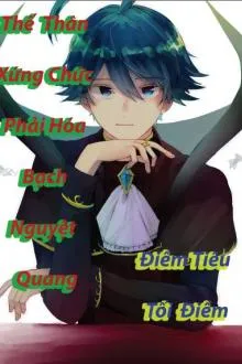 Thế Thân Xứng Chức Phải Hóa Bạch Nguyệt Quang