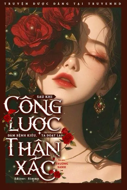 Sau Khi Công Lược Bệnh Kiều, Ta Đoạt Lại Thân Xác