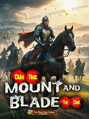 Game Mount and Blade Chân Thực