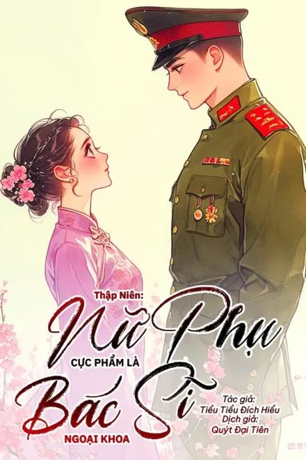 Thập Niên: Nữ Phụ Cực Phẩm Là Bác Sĩ Ngoại Khoa