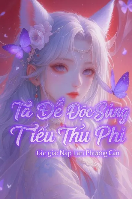 Tà Đế Độc Sủng Tiểu Thú Phi