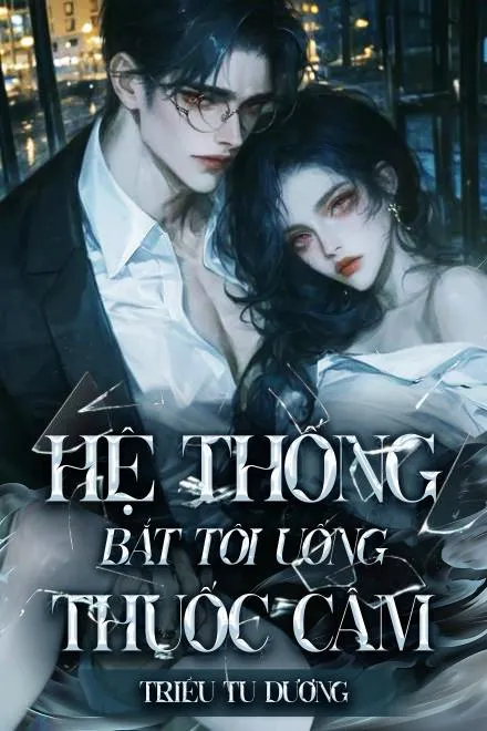 Hệ Thống Bắt Tôi Uống Thuốc Câm