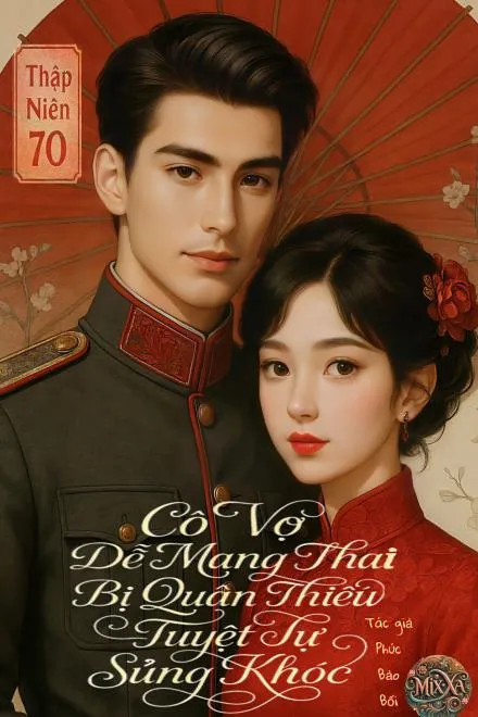 Thập Niên Bảy Mươi: Quân Thiếu Tuyệt Sủng Kiều Thê Dễ Sinh