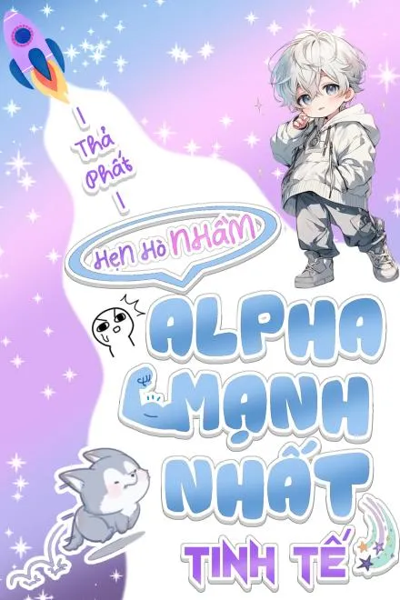 Vị Alpha Mạnh Nhất Tinh Tế
