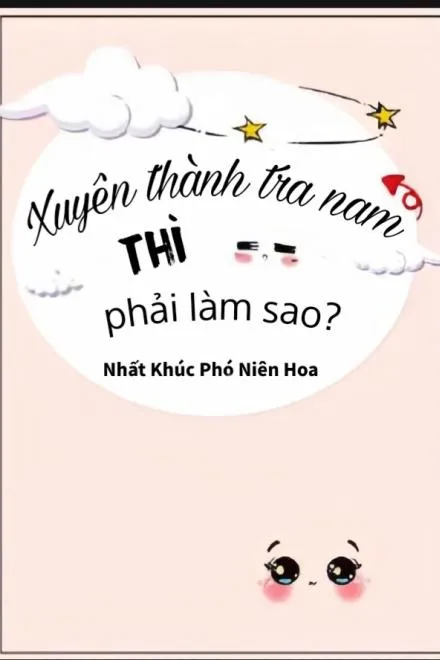 Xuyên Thành Tra Nam: Cưa Lại Bạn Gái Cũ