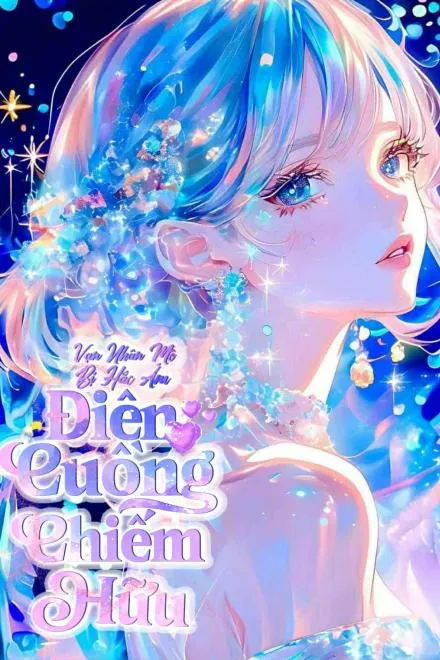 Vạn Nhân Mê: Bị Hắc Ám Điên Cuồng Chiếm Hữu