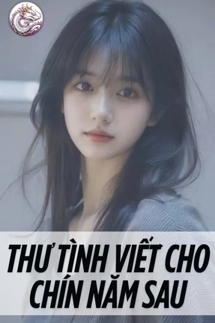 Hồi Ức Chín Năm: Thư Tình Gửi Tương Lai