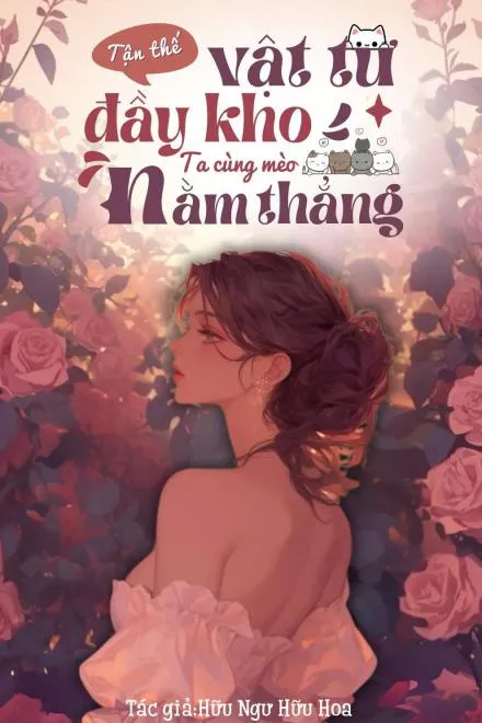 Tận Thế Trùng Sinh: Tích Trữ Vật Tư Cùng Mèo Cưng