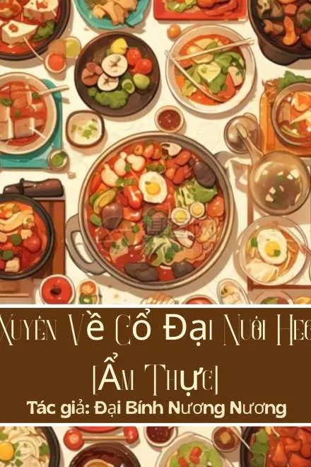 Xuyên Về Cổ Đại Gây Dựng Sự Nghiệp Nuôi Heo