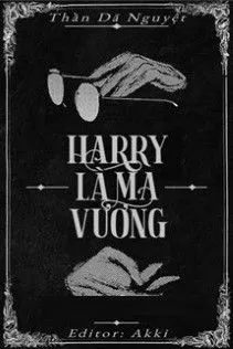 Harry Là Ma Vương?!
